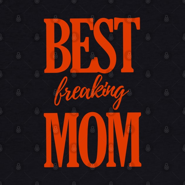 Best Freaking Mom by isstgeschichte